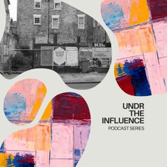 UNDR THE INFLUENCE Podcast
