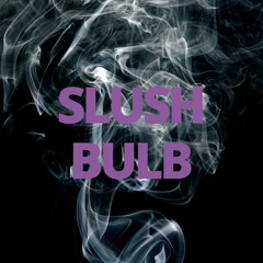 SLUSH BULB