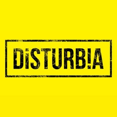 Disturbia Events