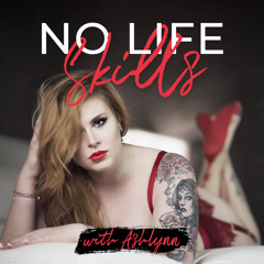 Ashlynn | No Life Skills