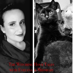 Witching Hour Tales with Evelyna & Midnight