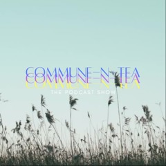 Commune-N-Tea Podcast