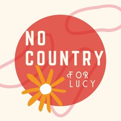 No Country For Lucy