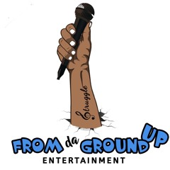 From Da Ground Up E.N.T.