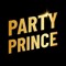 🔥 Party Prince 🔥