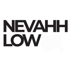NEVAHH LOW