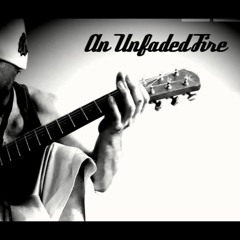 An Unfaded Fire