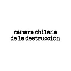 Cámara Chilena de la Destrucción