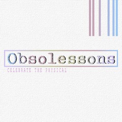 Obsolessons