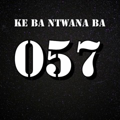 Ke Ba Ntwana ba 057