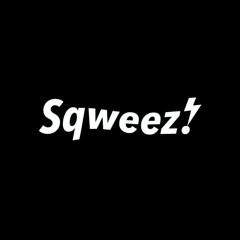 Sqweez!