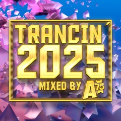 TRANCIN’ by A75