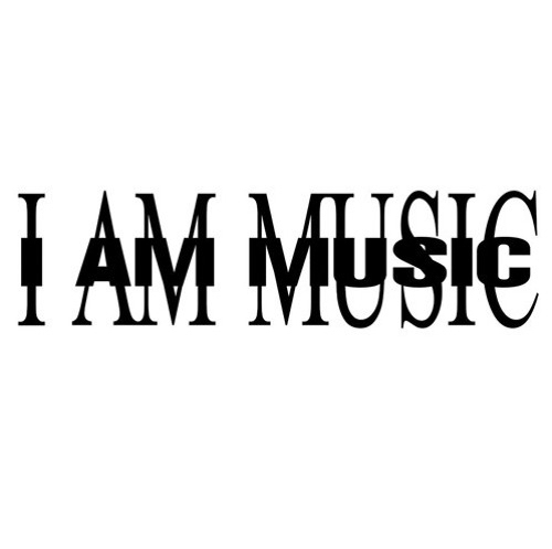 I AM MUSIC
