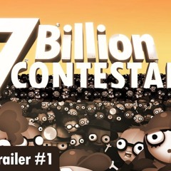 7 Billion Contestants // Brand New Opening!