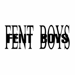 Fent Boys