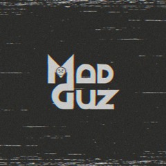 MAD GUZ