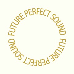 FUTURE PERFECT SOUND