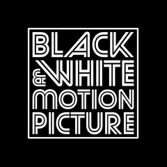 Black & White Motion Picture