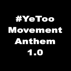 The #YeToo Movement