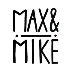 Max & Mike