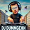 DJ DUMMGEHN