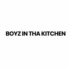 Boyz In Tha Kitchen