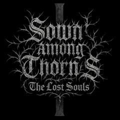 Sown Among Thorns - The Lost Souls