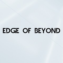 EDGE OF BEYOND