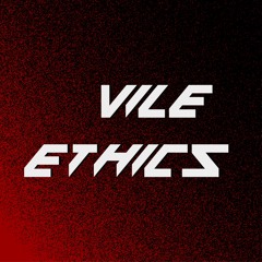 Vile Ethics