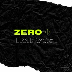 Zero Impact