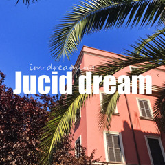 Jucid dream