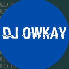 DJ OWKAY TRACKS SC