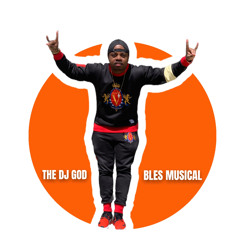 BlesMusical  TheDJGod