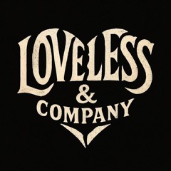 Stream Loveless & Company music | Listen to songs, albums