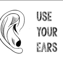 Use Your Ears