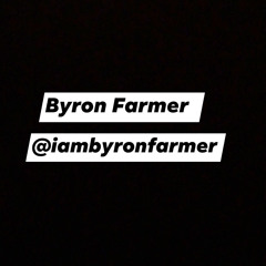 Byron Farmer @iambyronfarmer