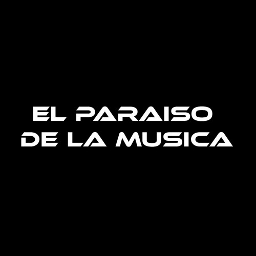 EL PARAISO DE LA MUSICA’s avatar