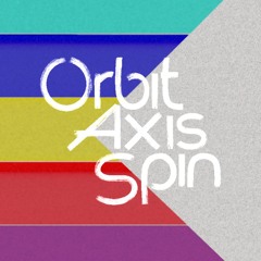 Orbit Axis Spin