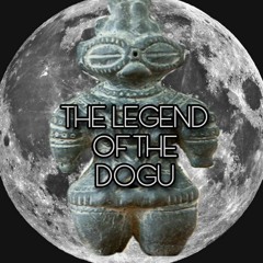 The Legend of The Dogu
