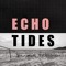 Echo Tides