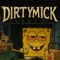 dirty mick