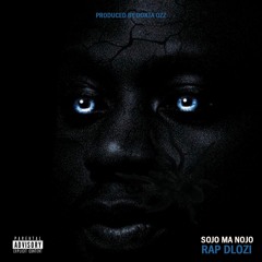 Sojo Ma Nojo(Rap Dlozi)