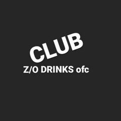 CLUB Z/O "DRINKS Ofc