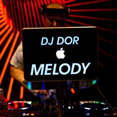 Dj Dor Melody
