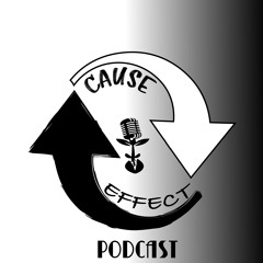 Cause & Effect Podcast