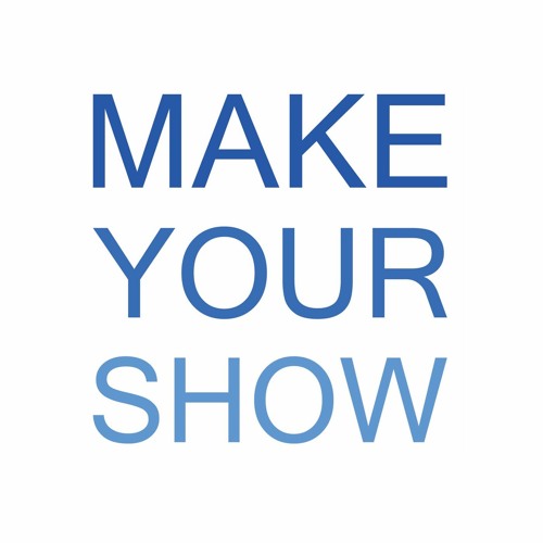 Make Your Show Podcast’s avatar