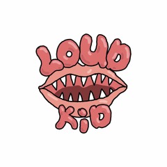 LOUDKiD