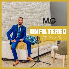 unfiltered with Oscar Msomi