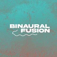 Binaural Fusion