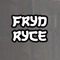 FRYD RYCE